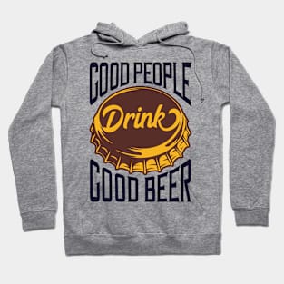 Good people drink good beer Hoodie